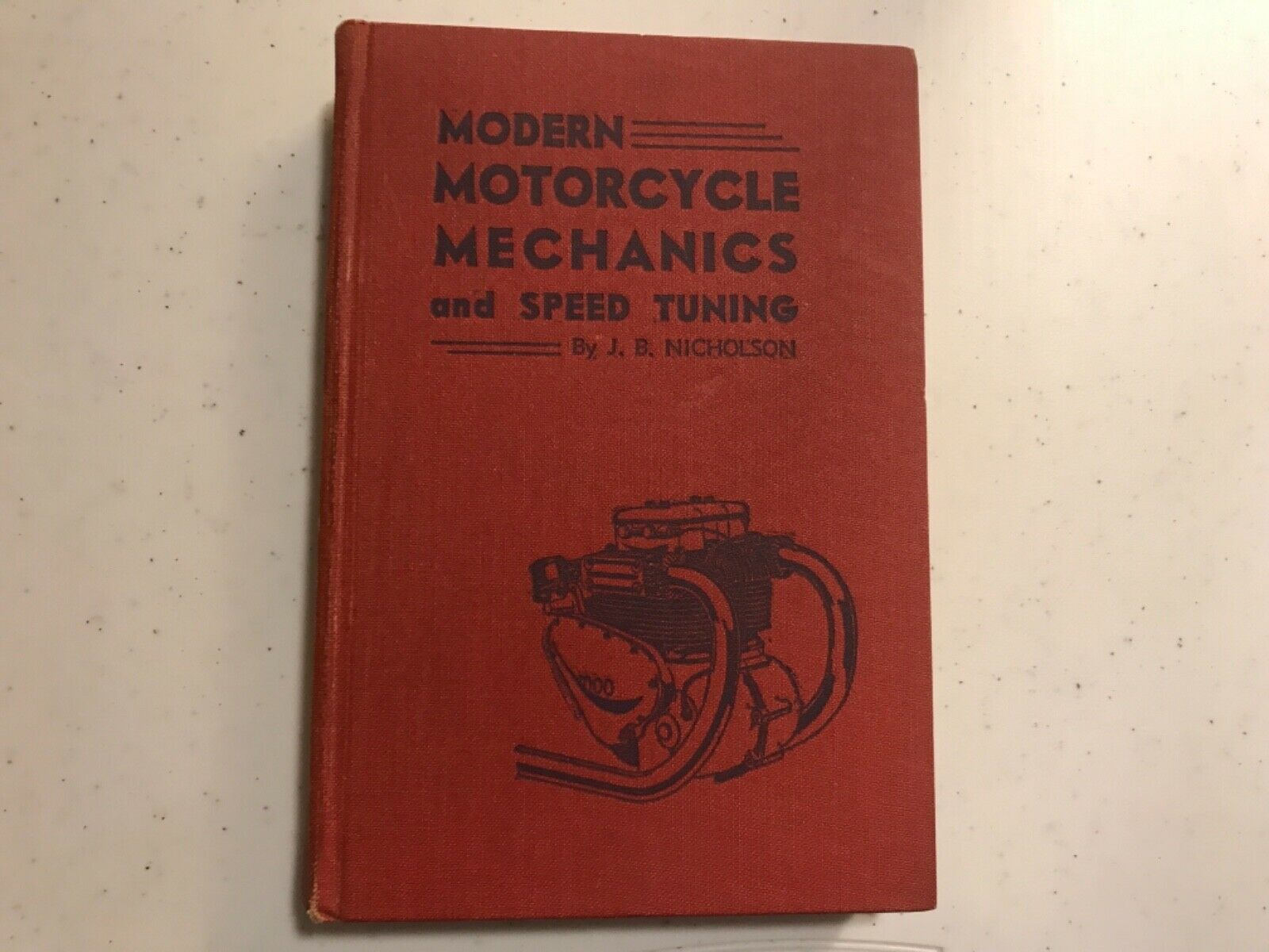Modern Motorcycle Mechanics And Speed Tuning By J.b. Nicholson 1942