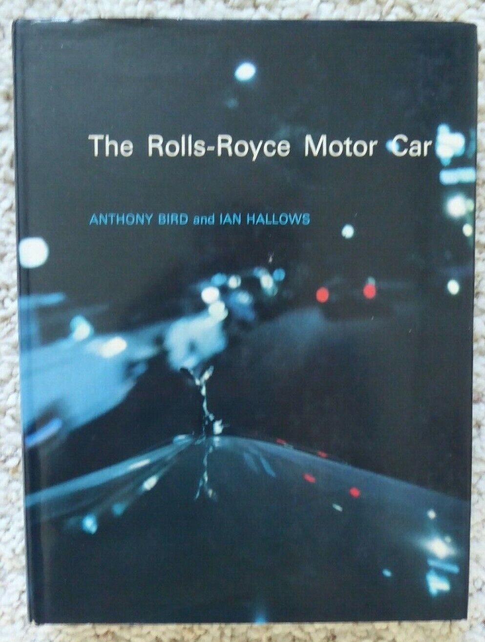 The Rolls-royce Motor-car And The Bentleys Built By Rolls-royces By Anthony Bird